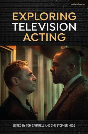 Exploring Television Acting de Dr Tom Cantrell