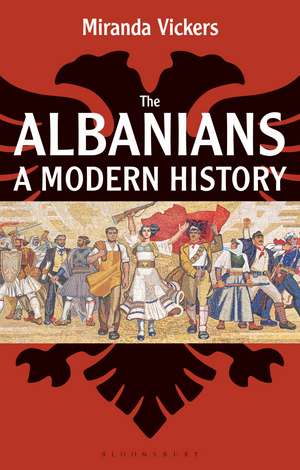 The Albanians: A Modern History de Miranda Vickers