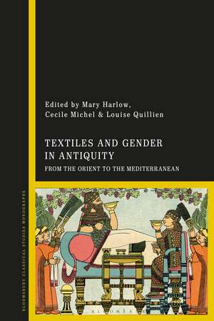 Textiles and Gender in Antiquity: From the Orient to the Mediterranean de Professor Mary Harlow