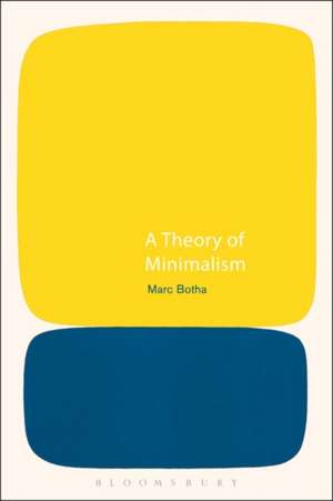 A Theory of Minimalism de Marc Botha