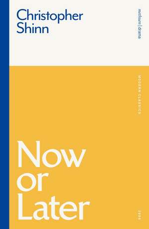 Now or Later de Christopher Shinn