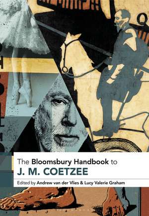 The Bloomsbury Handbook to J. M. Coetzee de Dr Lucy Valerie Graham