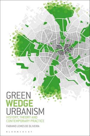 Green Wedge Urbanism: History, Theory and Contemporary Practice de Professor Fabiano Lemes de Oliveira