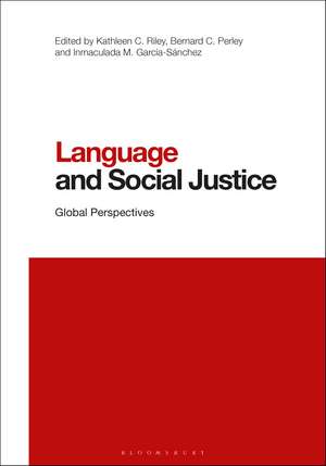 Language and Social Justice: Global Perspectives de Dr Kathleen C. Riley