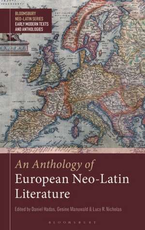 An Anthology of European Neo-Latin Literature de Dr. Gesine Manuwald