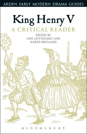 King Henry V: A Critical Reader de Line Cottegnies