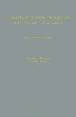 Homelands and Diasporas: Greeks, Jews and Their Migrations de Minna Rozen