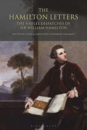 The Hamilton Letters: The Naples Dispatches of Sir William Hamilton de John A. Davis