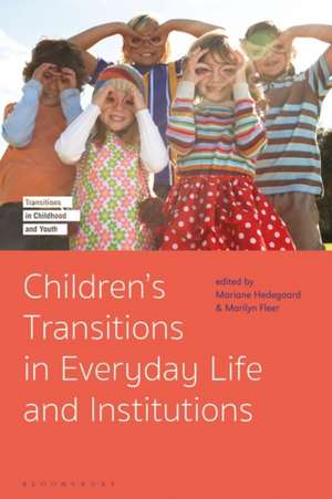 Children's Transitions in Everyday Life and Institutions de Professor Mariane Hedegaard