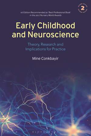 Early Childhood and Neuroscience: Theory, Research and Implications for Practice de Dr Mine Conkbayir