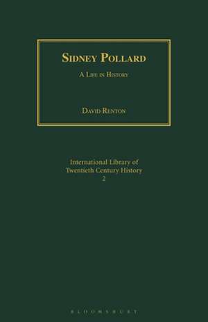 Sidney Pollard: A Life in History de David Renton