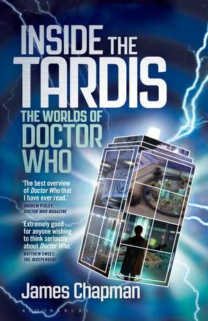 Inside the Tardis: The Worlds of Doctor Who de Prof James Chapman