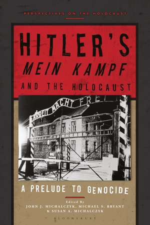 Hitler’s ‘Mein Kampf’ and the Holocaust: A Prelude to Genocide de Professor John J. Michalczyk