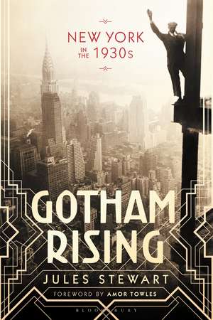 Gotham Rising: New York in the 1930s de Jules Stewart