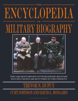 The Encyclopedia of Military Biography de Trevor N. Dupuy