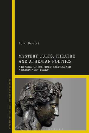 Mystery Cults, Theatre and Athenian Politics: A Reading of Euripides' Bacchae and Aristophanes' Frogs de Luigi Barzini