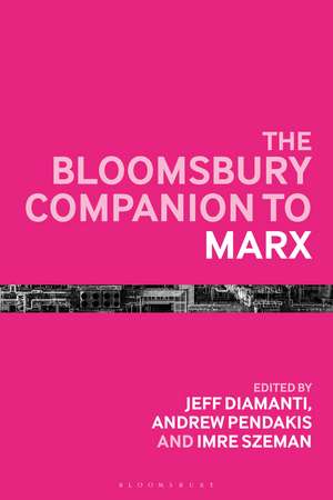 The Bloomsbury Companion to Marx de Dr. Andrew Pendakis