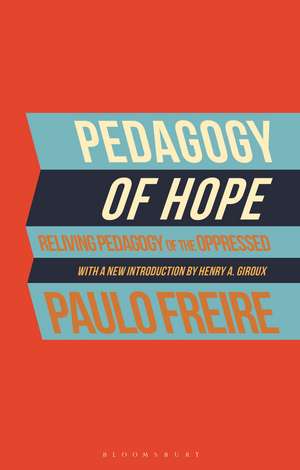 Pedagogy of Hope: Reliving Pedagogy of the Oppressed de . Paulo Freire