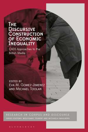 The Discursive Construction of Economic Inequality: CADS Approaches to the British Media de Dr Eva M. Gomez-Jimenez