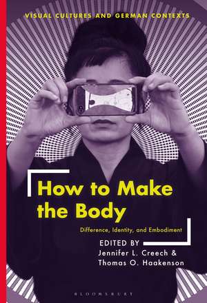 How to Make the Body: Difference, Identity, and Embodiment de Jennifer Creech