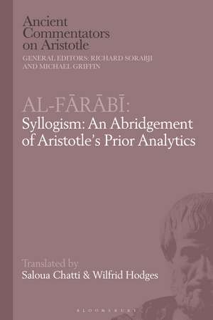 Al-Farabi, Syllogism: An Abridgement of Aristotle’s Prior Analytics de Dr Saloua Chatti