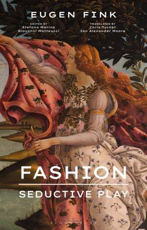 Fashion: Seductive Play de Eugen (Late of University of FreiburgGermany) Fink