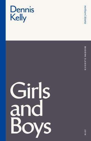 Girls and Boys de Dennis Kelly