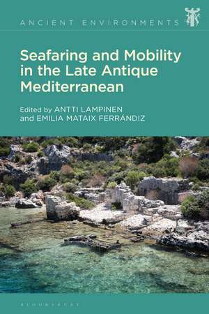 Seafaring and Mobility in the Late Antique Mediterranean de Dr Antti Lampinen