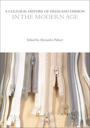 A Cultural History of Dress and Fashion in the Modern Age de Professor Alexandra Palmer