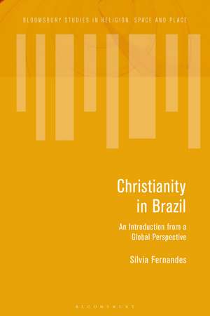 Christianity in Brazil: An Introduction from a Global Perspective de Sílvia Fernandes