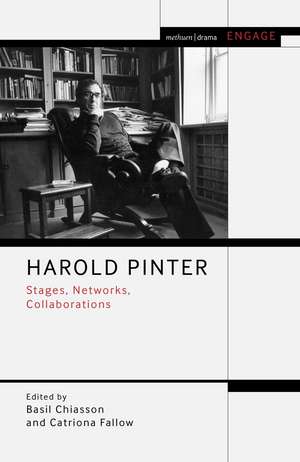 Harold Pinter: Stages, Networks, Collaborations de Basil Chiasson