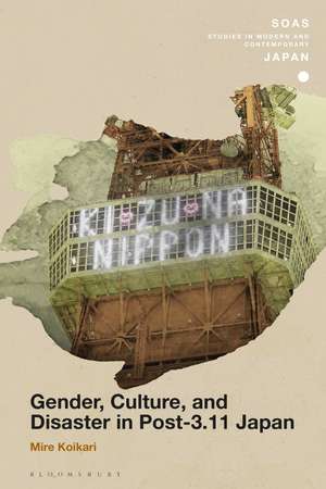 Gender, Culture, and Disaster in Post-3.11 Japan de Mire Koikari