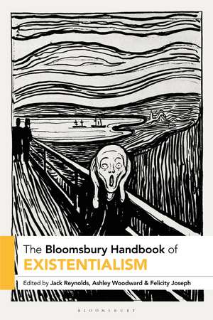 The Bloomsbury Handbook of Existentialism de Dr Jack Reynolds