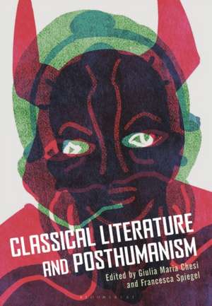 Classical Literature and Posthumanism de Professor Giulia Maria Chesi