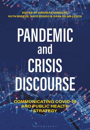 Pandemic and Crisis Discourse: Communicating COVID-19 and Public Health Strategy de Professor Andreas Musolff