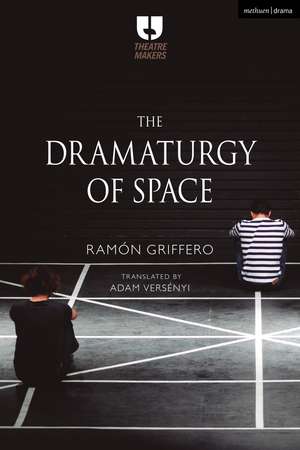 The Dramaturgy of Space de Ramón Griffero