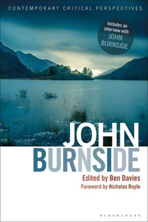 John Burnside: Contemporary Critical Perspectives de Dr Ben Davies