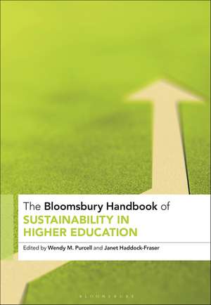 The Bloomsbury Handbook of Sustainability in Higher Education: An Agenda for Transformational Change de Professor Wendy M. Purcell