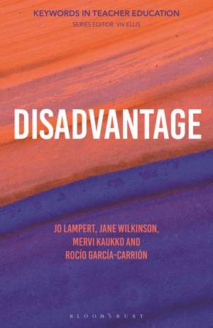 Disadvantage: Keywords in Teacher Education de Dr Jo Lampert