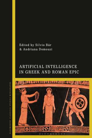 Artificial Intelligence in Greek and Roman Epic de Professor Silvio Bär