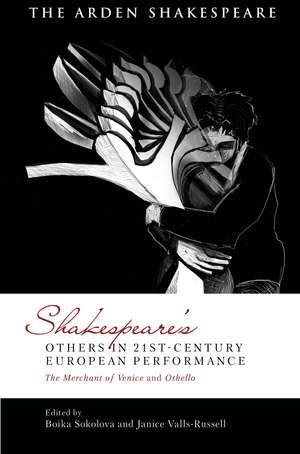 Shakespeare’s Others in 21st-century European Performance: The Merchant of Venice and Othello de Boika Sokolova