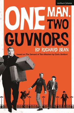 One Man, Two Guvnors de Richard Bean