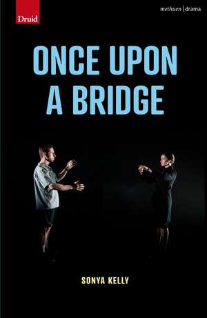 Once Upon a Bridge de Sonya Kelly