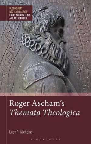 Roger Ascham’s Themata Theologica de Dr Lucy R. Nicholas