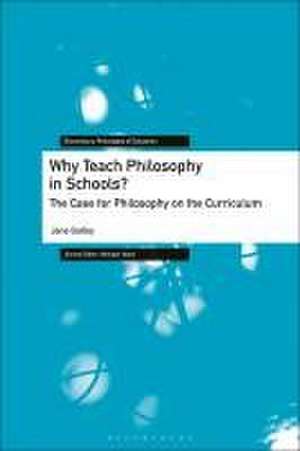 Why Teach Philosophy in Schools? de Jane Gatley