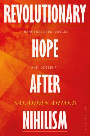 Revolutionary Hope After Nihilism: Marginalized Voices and Dissent de Saladdin Ahmed