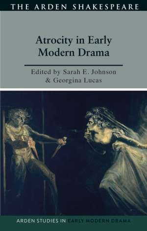 Atrocity in Early Modern Drama