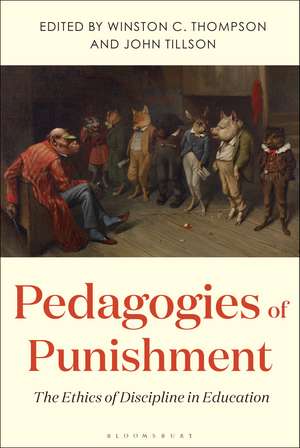 Pedagogies of Punishment: The Ethics of Discipline in Education de Winston C. Thompson