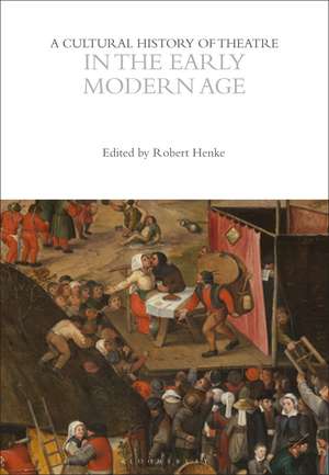 A Cultural History of Theatre in the Early Modern Age de Robert Henke