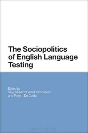 The Sociopolitics of English Language Testing de Dr Seyyed-Abdolhamid Mirhosseini